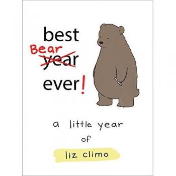 Best Bear Ever!: A Year With the Little World of Liz