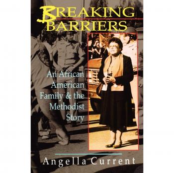 Breaking Barriers: An African American Family & the Methodist Story (Paperback Edition)