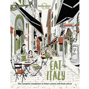 Lonely Planet Food: Eat Italy