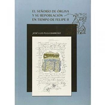 El señorío de Órgiva y su repoblación en tiempo de Felipe II: 46