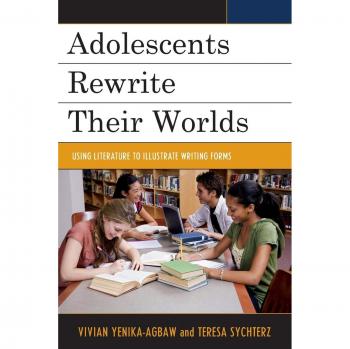 Adolescents Rewrite Their Worlds: Literature-Based Writing Guide (Paperback)