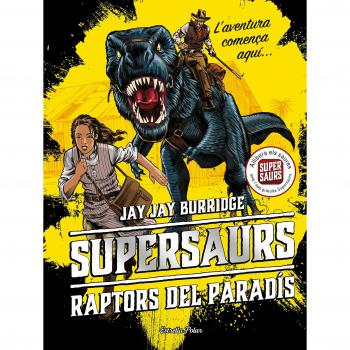 Supersaurs 1. Raptors del paradís - Jay Burridge