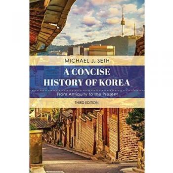 A Concise History of Korea: From Antiquity to the Present