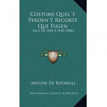 Costums Ques 'S Perden Y Recorts Que Fugen: Reus De 1820 A 1840