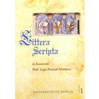 Littera Scripta Vol. I y Ii: In honorem profesor Lope Pascual Martínez