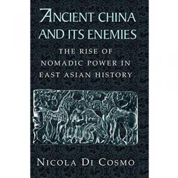 Historia de China Antigua y sus Enemigos: El Auge del Poder Nómada en la Historia de Asia Oriental - Libro en Rústica de Nicola Di Cosmo