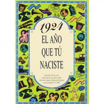 1924 EL AÑO QUE TU NACISTE
