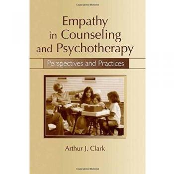 Empathy in Counseling and Psychotherapy: Perspectives and Practices
