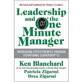 Leadership and the One Minute Manager: Increasing Effectiveness Through Situational Leadership II
