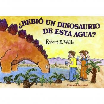 BEBIO UN DINOSAURIO DE ESTA AGUA