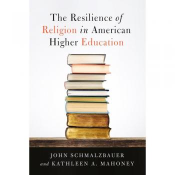 The Resilience of Religion in American Higher Education