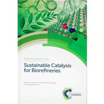 Sustainable Catalysis for Biorefineries: Volume 56