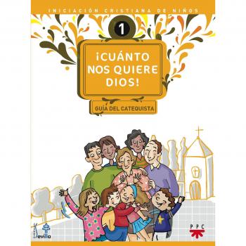 ¡Cuánto Nos Quiere Dios! Guía: Iniciación cristiana de niños: 1