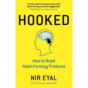 Hooked: Cómo construir productos que generan hábitos (Tapa dura) de Nir Eyal