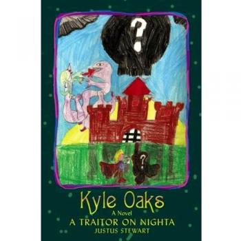 Kyle Oaks: A Traitor on Nighta - Fantasy Novel by Justus Stewart