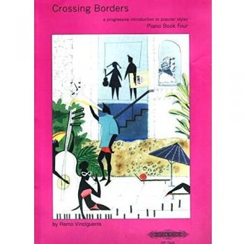 Crossing Borders Piano Book Four - Variety, Pop, Rock Sheet Music Edition