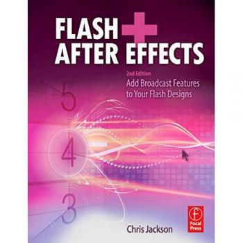 Flash + After Effects: Add Broadcast Features to Your Flash Designs