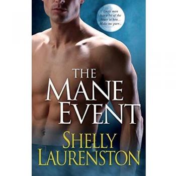 The Mane Event: Paperback Edition by Shelly Laurenston