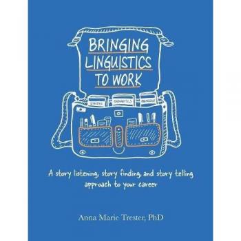 Bringing Linguistics to Work: A Storytelling Approach for Career Development