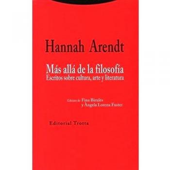 Mas Allá De La Filosofía: Escritos sobre cultura, arte y literatura - Hannah Arendt