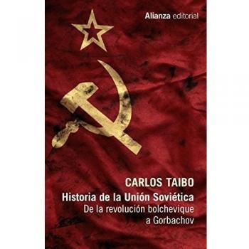 Historia de la Unión Soviética: De la revolución bolchevique a Gorbachov - Carlos Taibo