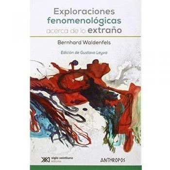 Exploraciones Fenomenológicas Acerca De Lo Extraño
