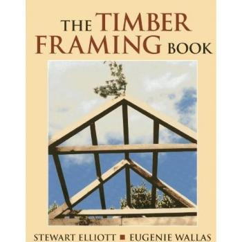 The Timber Framing Book