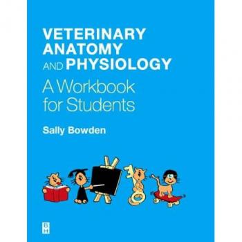 Veterinary Anatomy and Physiology: A Workbook for Students