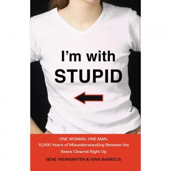 I'm with Stupid: A Humorous Memoir by Gene Weingarten