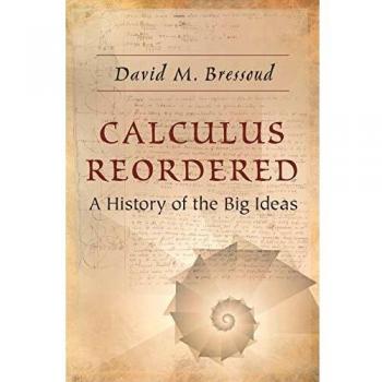Calculus Reordered: A History of the Big Ideas