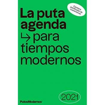 La Puta Agenda para Tiempos Modernos 2021 - Con planificador de cuarentenas. Perfecta para el nómada digital y el sedentario analógico