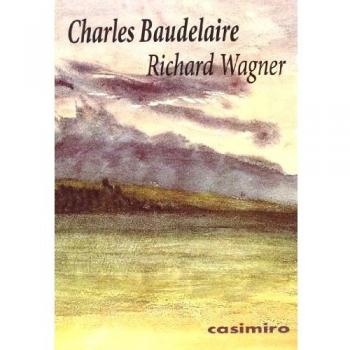 Richard Wagner - Charles Baudelaire