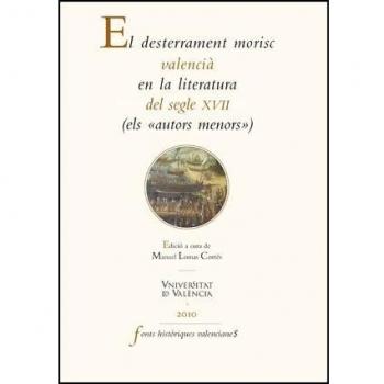 El desterrament morisc valencià en la literatura del segle XVII: