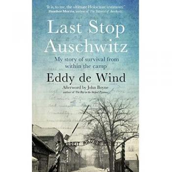 Last Stop Auschwitz: My story of survival from within the camp