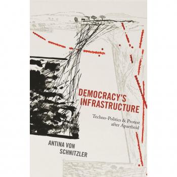 Democracy's Infrastructure: Techno-Politics and Protest after Apartheid: 9