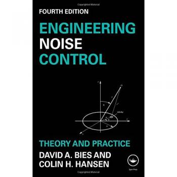 Engineering Noise Control: Theory and Practice, Fourth Edition
