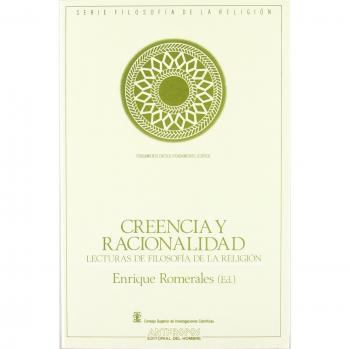 Creencia Y Racionalidad. Lecturas De Filosofía De La Religión
