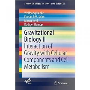 Gravitational Biology II: Interaction of Gravity with Cellular Components and Cell Metabolism