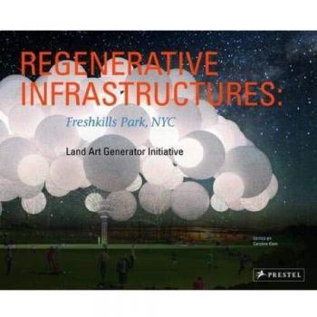 Regenerative Infrastructures: Freshkills Park, NYC, Land Art Generator Initiative