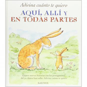 Adivina Cuanto Te Quiero Aqui, Alli Y En Todas Partes - Sam Mcbratney