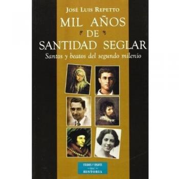 Mil años de santidad seglar en la Iglesia: Santos y beatos del segundo milenio