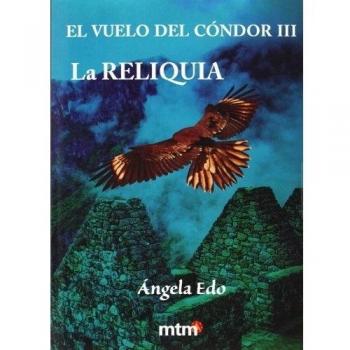 El vuelo del cóndor. Vol.III - ángela Edo