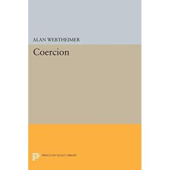 Princeton Legacy Library: Coercion - Studies in Moral, Political, and Legal Philosophy (Paperback)