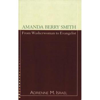 Amanda Berry Smith: From Washerwoman to Evangelist - A Study in Evangelicalism