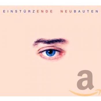 ende neu digi remastered - Einsturzende Neubauten