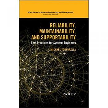 Reliability, Maintainability, and Supportability: Best Practices for Systems Engineers