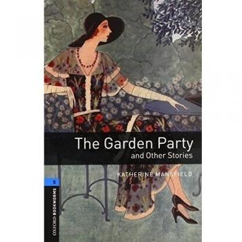 Oxford Bookworms Library 5. The Garden Party And Other Stories - Katherine Mansfield
