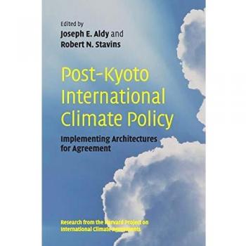 Post-Kyoto International Climate Policy: Frameworks for Global Agreement and Sustainability