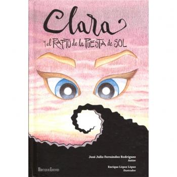 Clara y el rapto de la puesta de sol - Fernández Rodríguez, José Julio