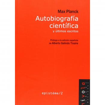 Autobiografía científica y últimos escritos. Max Planck: 2